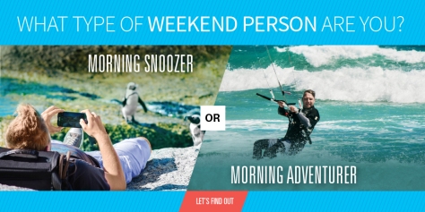 Find out what sort of weekend personality you are by visiting http://helloweekend.capetown/ and taking the quiz.