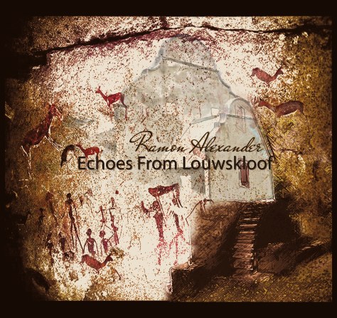 “Echoes from Louwskloof” a second release from Ramon Alexander 